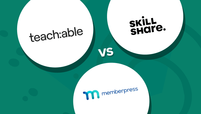 Teachable vs Skillshare vs MemberPress: Mana yang Terbaik?