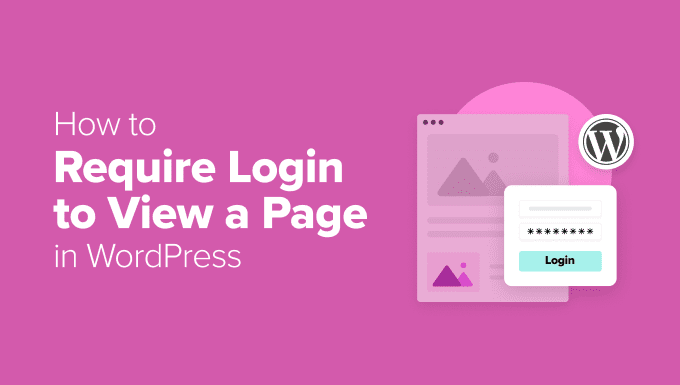 Cara Memerlukan Login untuk Melihat Halaman di WordPress (2 Cara Mudah)