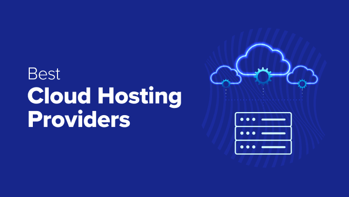 Penyedia Cloud Hosting Terbaik untuk WordPress pada tahun 2025 (Pilihan Pakar)