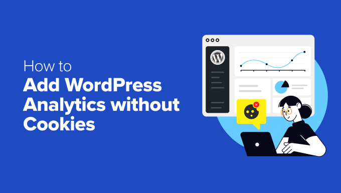 Cara Menambahkan Analitik WordPress Tanpa Cookie (2 Metode Mudah)