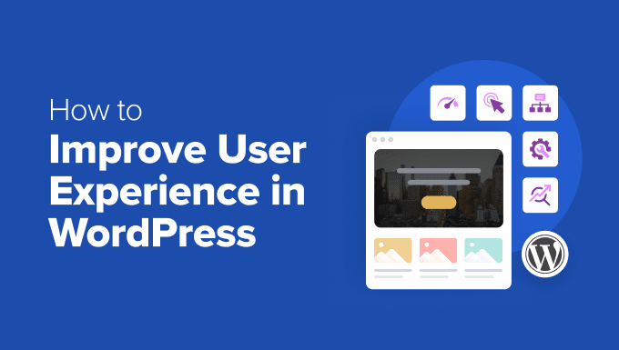 Cara Meningkatkan Pengalaman Pengguna di WordPress (13 Tips Praktis)