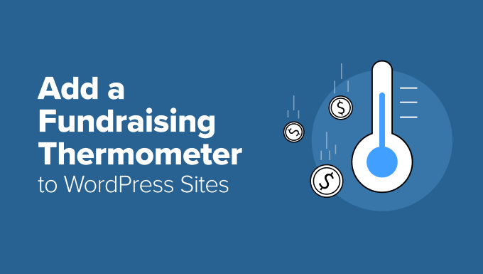 Saya Membuat Termometer Penggalangan Dana di WordPress (Hanya dalam 10 Menit)