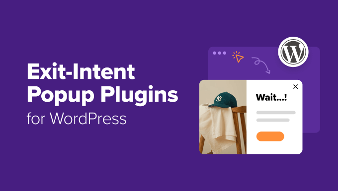 Plugin Popup Exit-Intent Terbaik untuk WordPress: Saya Menguji 9, Merekomendasikan 5 Plugin Popup Exit-Intent Terbaik untuk WordPress: Saya Menguji 9, Merekomendasikan 5