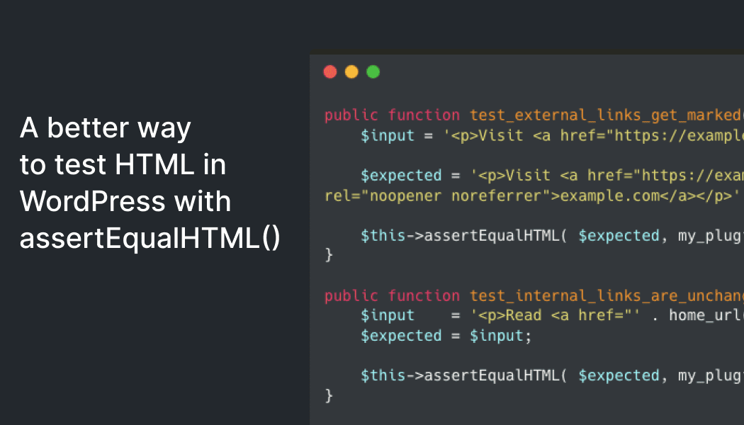 Cara yang lebih baik untuk menguji HTML di WordPress dengan assertEqualHTML()