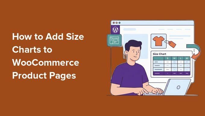 Kurangi Pengembalian, Tingkatkan Penjualan: Cara Menambahkan Bagan Ukuran di WooCommerce