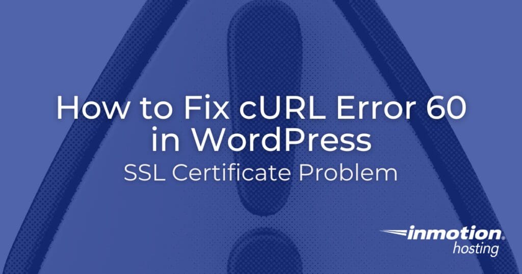 Cara Memperbaiki Error cURL 60 di WordPress: Masalah Sertifikat SSL