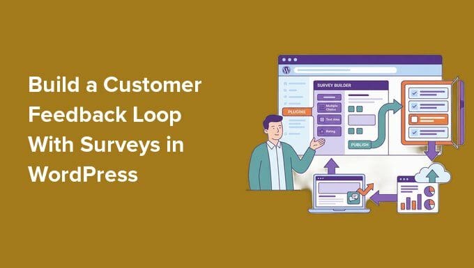 Cara Saya Membangun Sistem Umpan Balik Pelanggan dengan Survei di WordPress