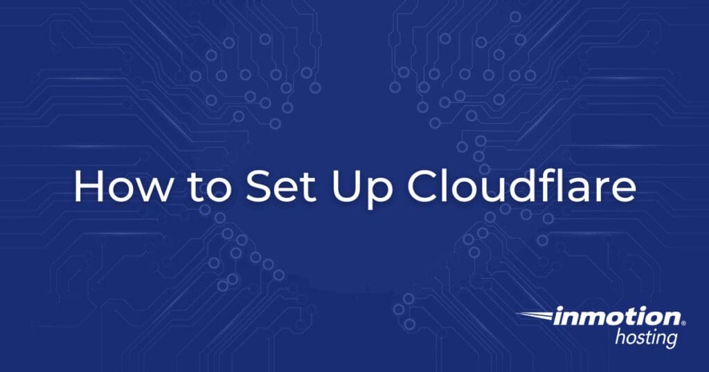 Cara Mengatur Cloudflare dengan InMotion Hosting